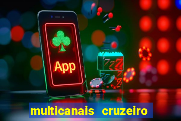 multicanais cruzeiro ao vivo